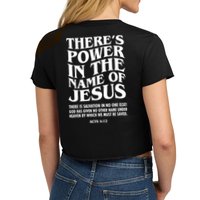 Jesus Saves Theres Power In The Name Of Jesus Acts 4:12 Front And Back Crop Top