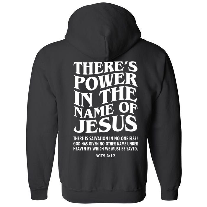 Jesus Saves Theres Power In The Name Of Jesus Acts 4:12 Front And Back Full Zip Hoodie