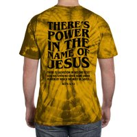 Jesus Saves Theres Power In The Name Of Jesus Acts 4:12 Front And Back Tie-Dye T-Shirt