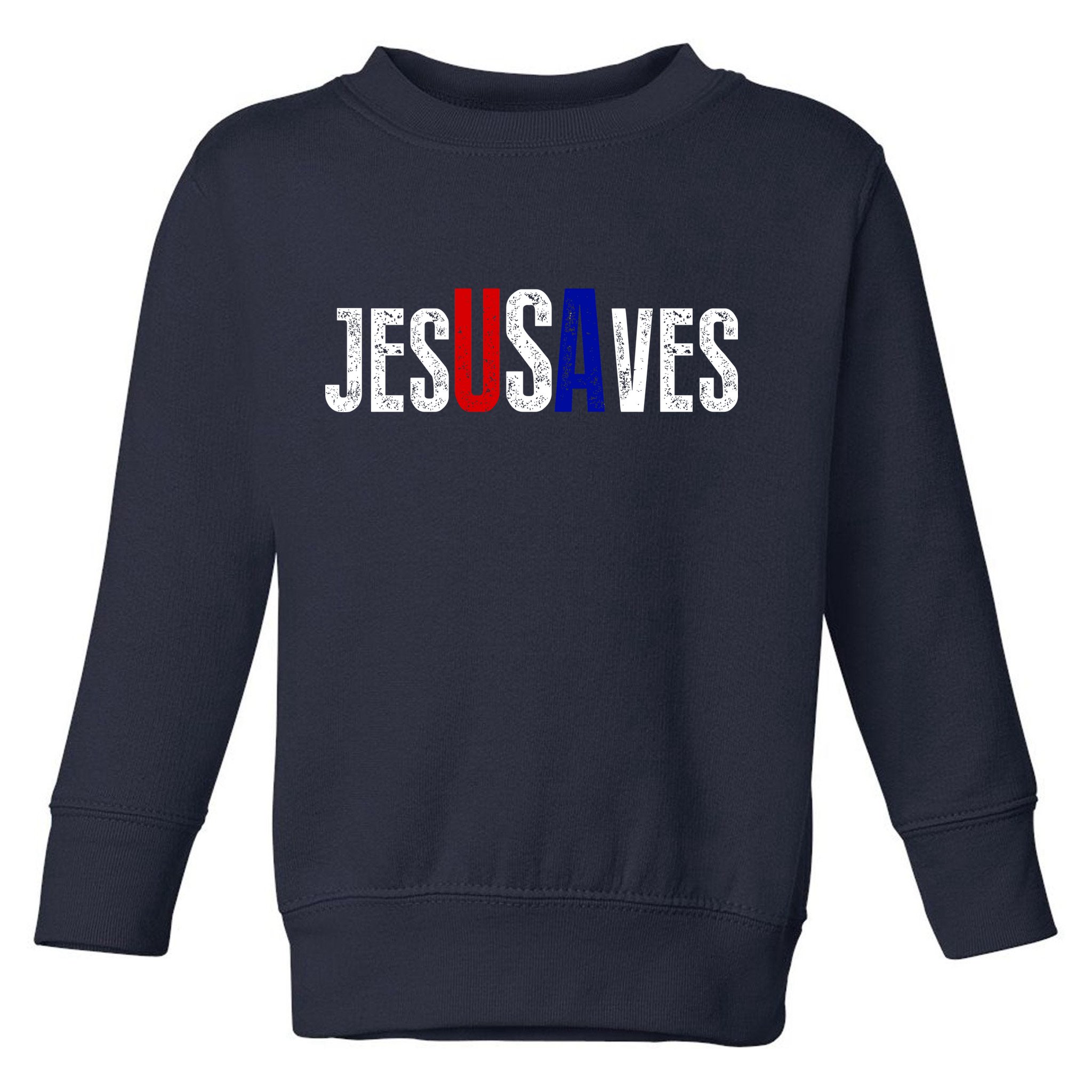 Jesus Saves USA  Toddler Sweatshirt