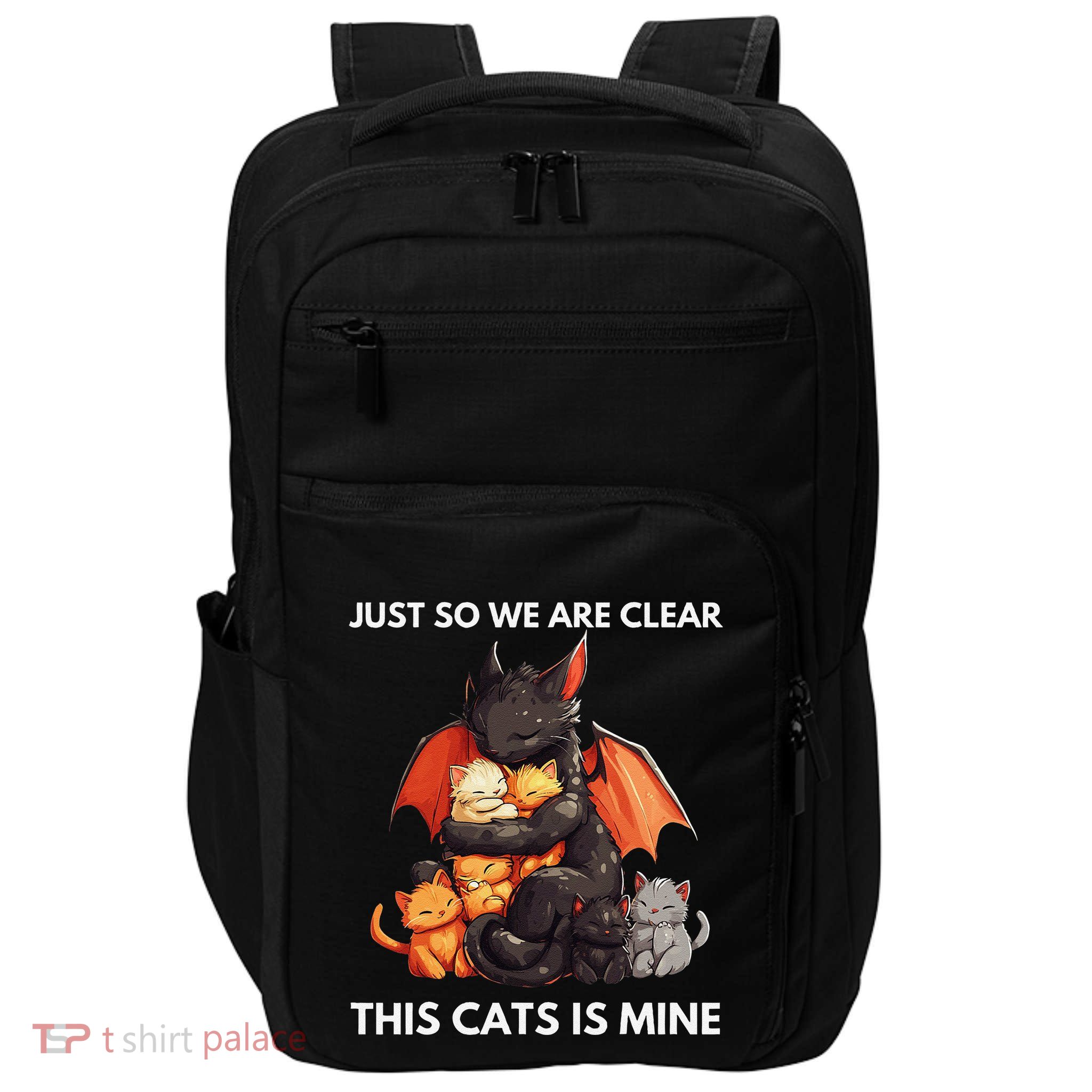 Just So We Are Clear This Cats Is Mine Lover Cat Dragon .Png Impact Tech Backpack