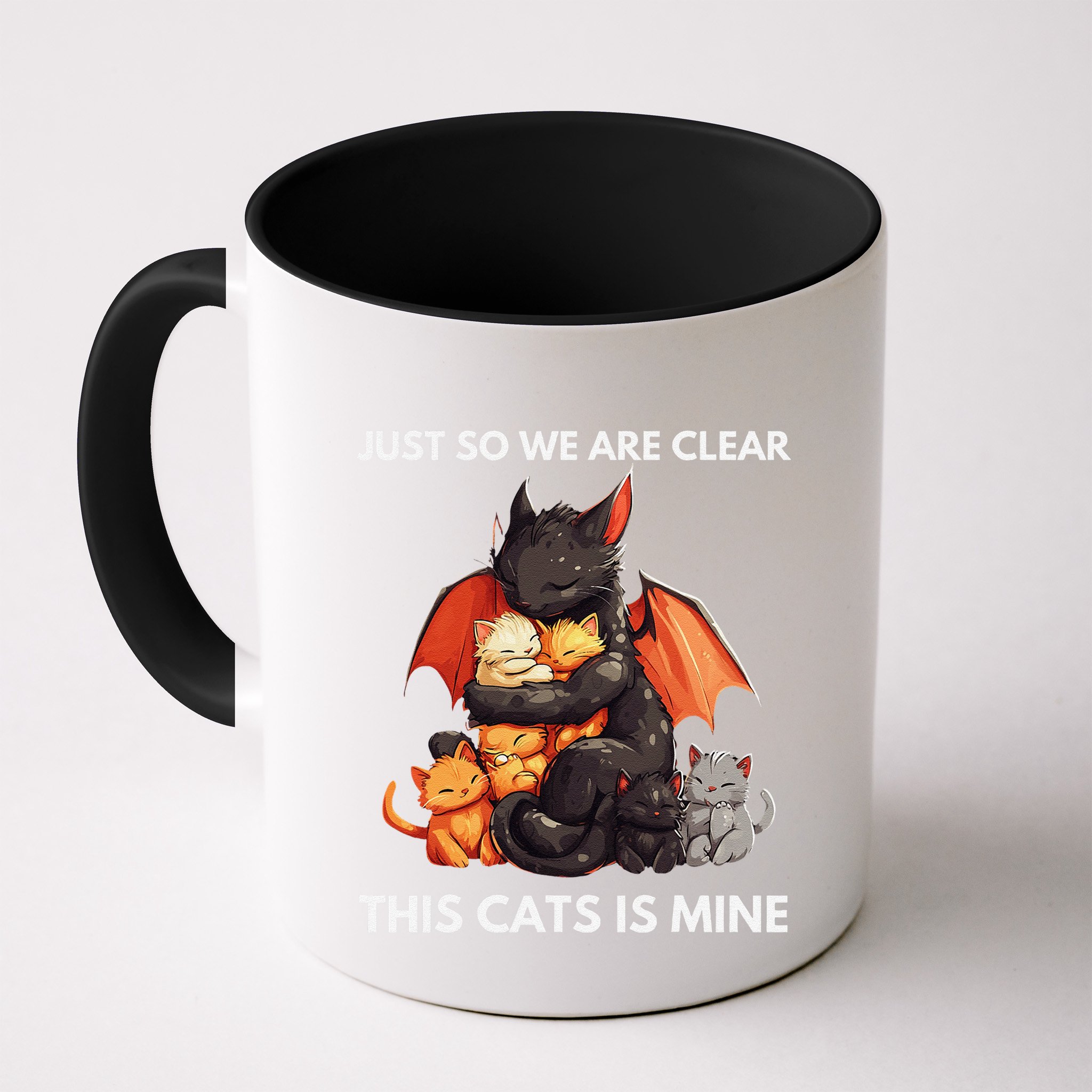 Just So We Are Clear This Cats Is Mine Lover Cat Dragon .Png Mug