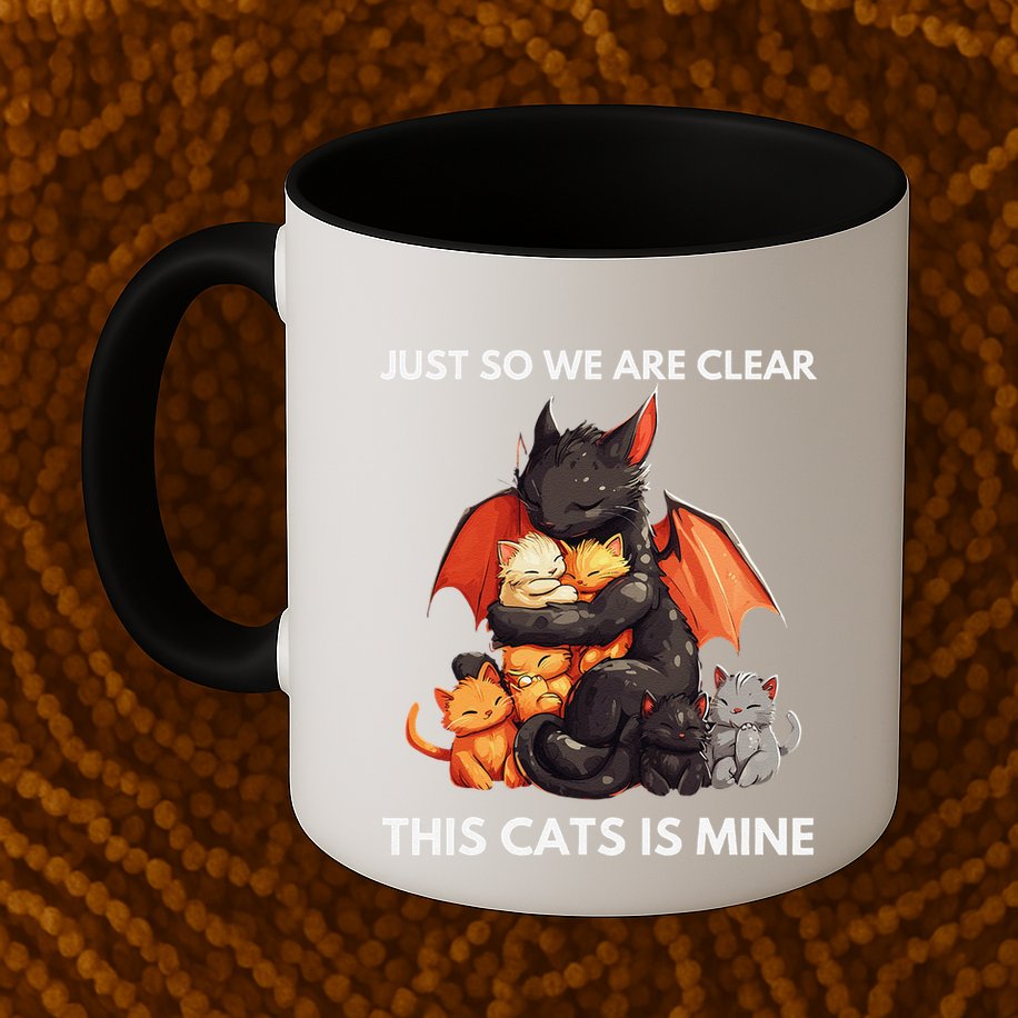 Just So We Are Clear This Cats Is Mine Lover Cat Dragon .Png Mug