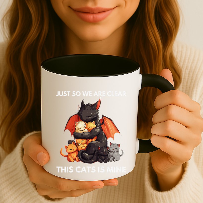 Just So We Are Clear This Cats Is Mine Lover Cat Dragon .Png Mug