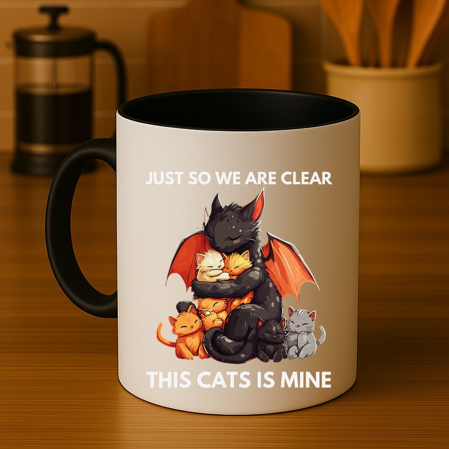 Just So We Are Clear This Cats Is Mine Lover Cat Dragon .Png Mug