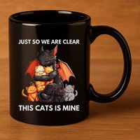 Just So We Are Clear This Cats Is Mine Lover Cat Dragon .Png 11oz C Handle Ceramic Mug