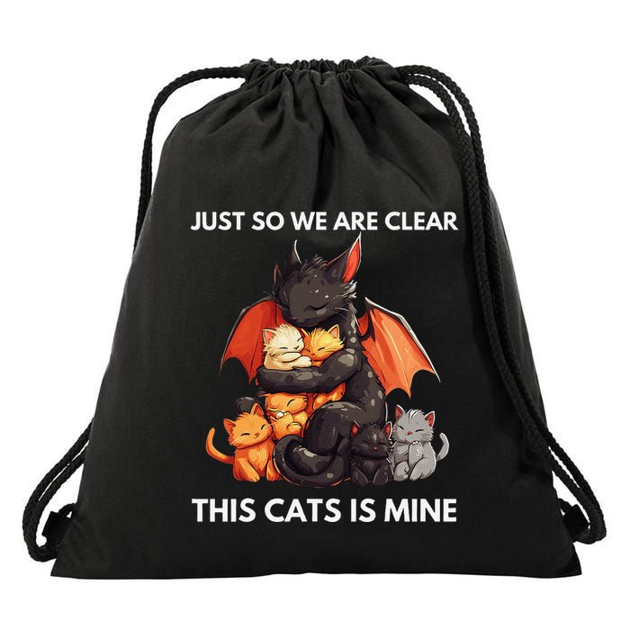 Just So We Are Clear This Cats Is Mine Lover Cat Dragon .Png Drawstring Bag