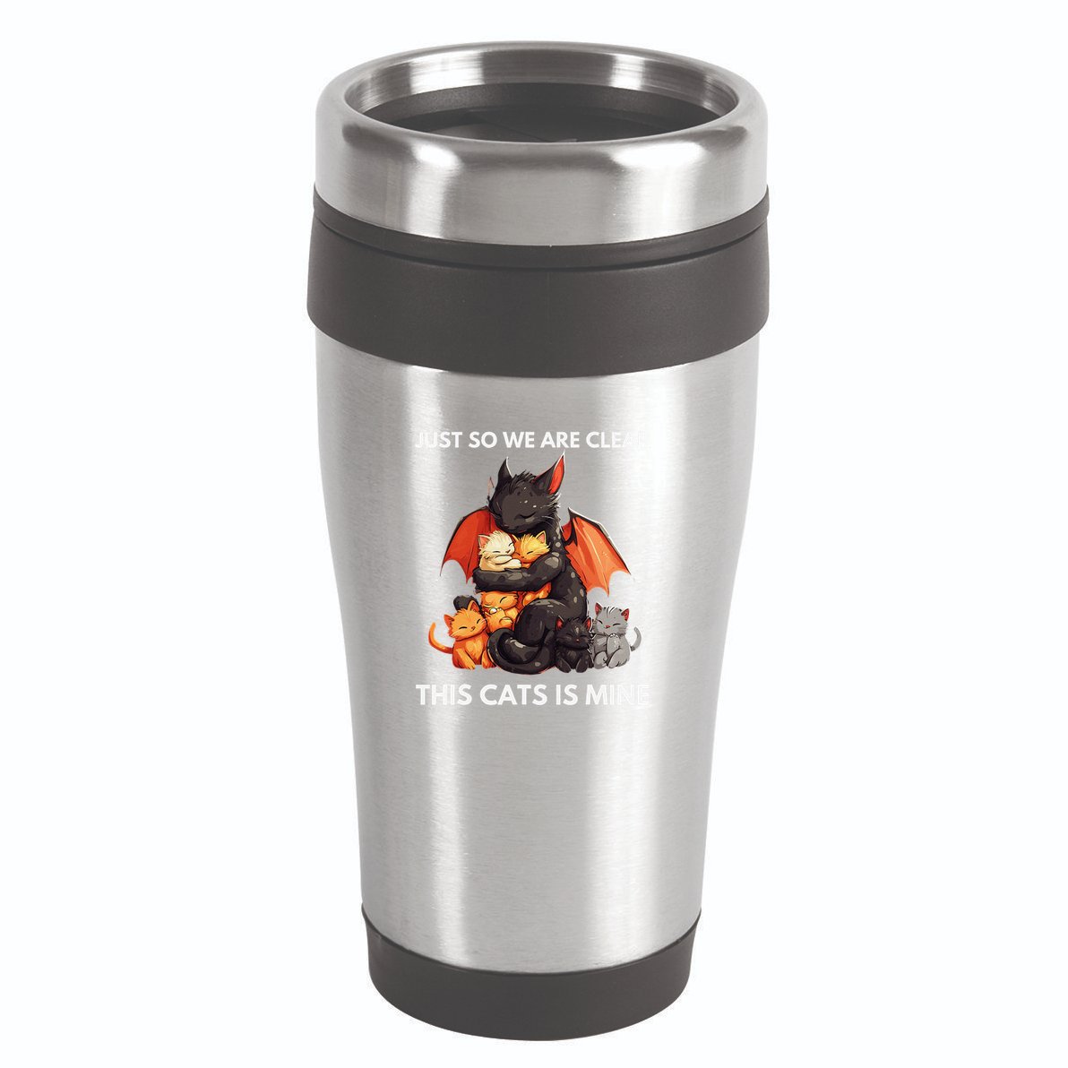Just So We Are Clear This Cats Is Mine Lover Cat Dragon .Png 16oz Travel Tumbler