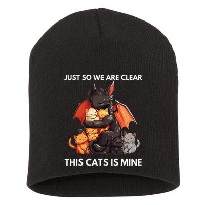 Just So We Are Clear This Cats Is Mine Lover Cat Dragon .Png Short Acrylic Beanie