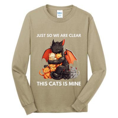 Just So We Are Clear This Cats Is Mine Lover Cat Dragon .Png Tall Long Sleeve T-Shirt