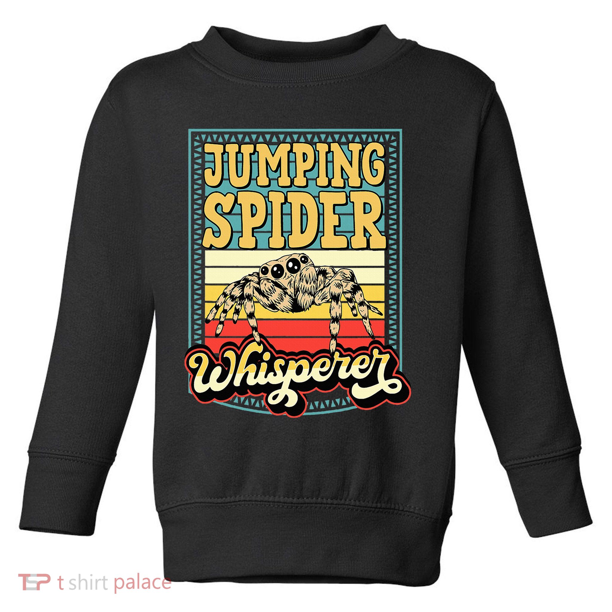 Jumping Spider Whisperer Funny Pet Jumping Spider Meme Toddler Sweatshirt