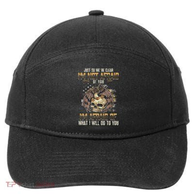 Just So We're Clear I'm Not Afraid Of You 7-Panel Snapback Hat