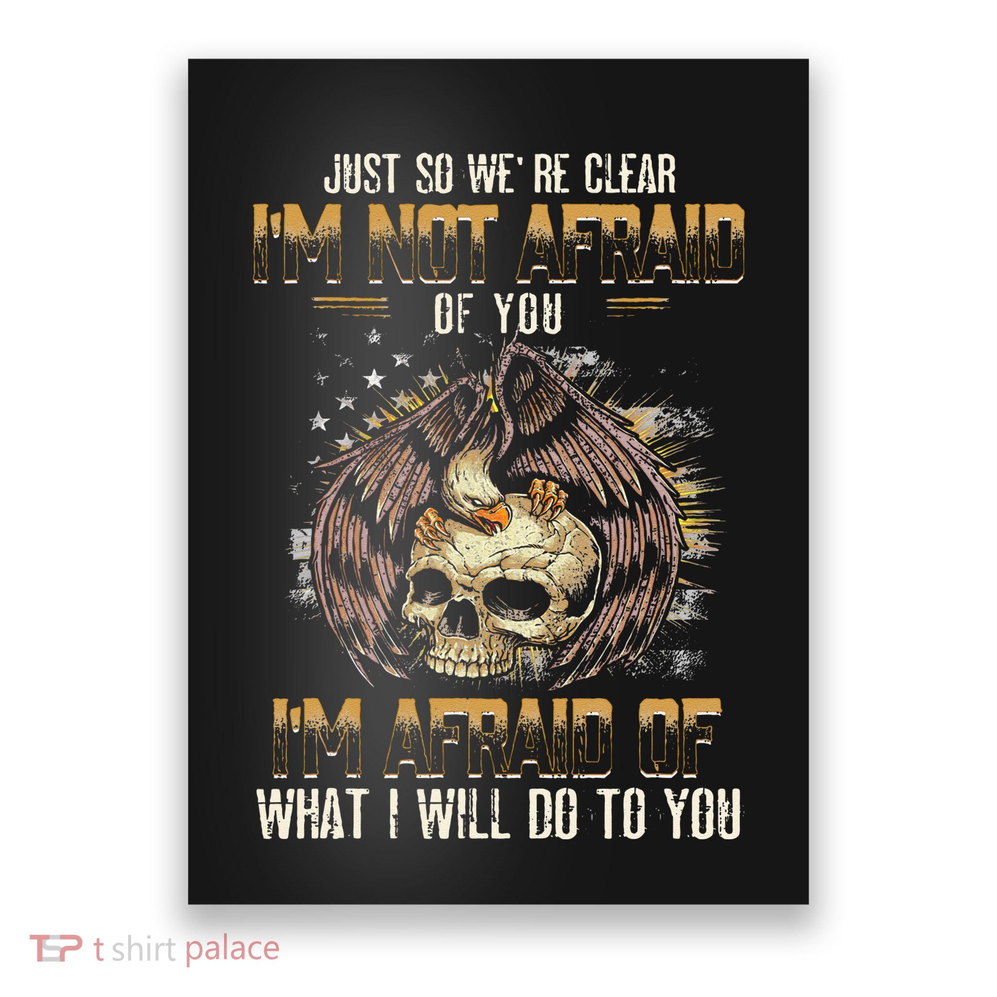 Just So We're Clear I'm Not Afraid Of You Poster