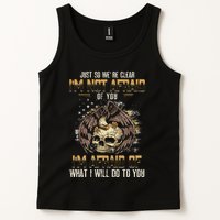 Just So We're Clear I'm Not Afraid Of You Tank Top