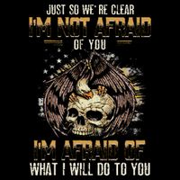 Just So We're Clear I'm Not Afraid Of You Tank Top