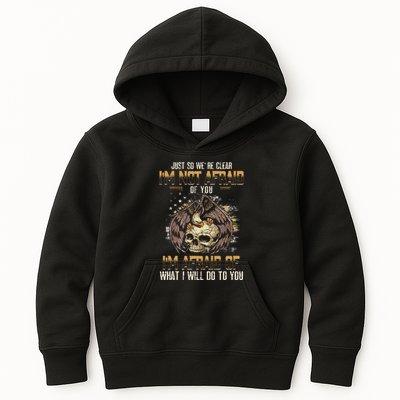 Just So We're Clear I'm Not Afraid Of You Kids Hoodie