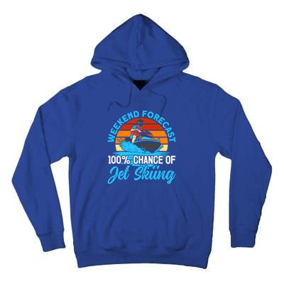 Jet Skiing Weekend Forecast 100% Chance Of Jet Skiing Jetski Gift Tall Hoodie