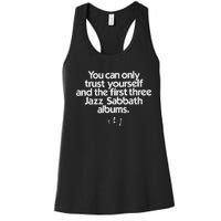 Jazz Sabbath You Can Only Trust Yourself Women's Racerback Tank