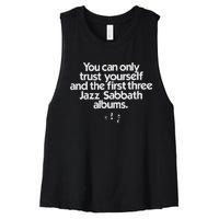 Jazz Sabbath You Can Only Trust Yourself Women's Racerback Cropped Tank