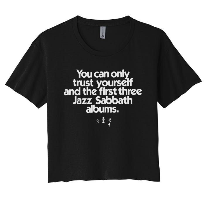 Jazz Sabbath You Can Only Trust Yourself Women's Crop Top Tee