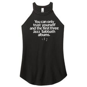 Jazz Sabbath You Can Only Trust Yourself Women's Perfect Tri Rocker Tank