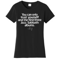 Jazz Sabbath You Can Only Trust Yourself Women's T-Shirt