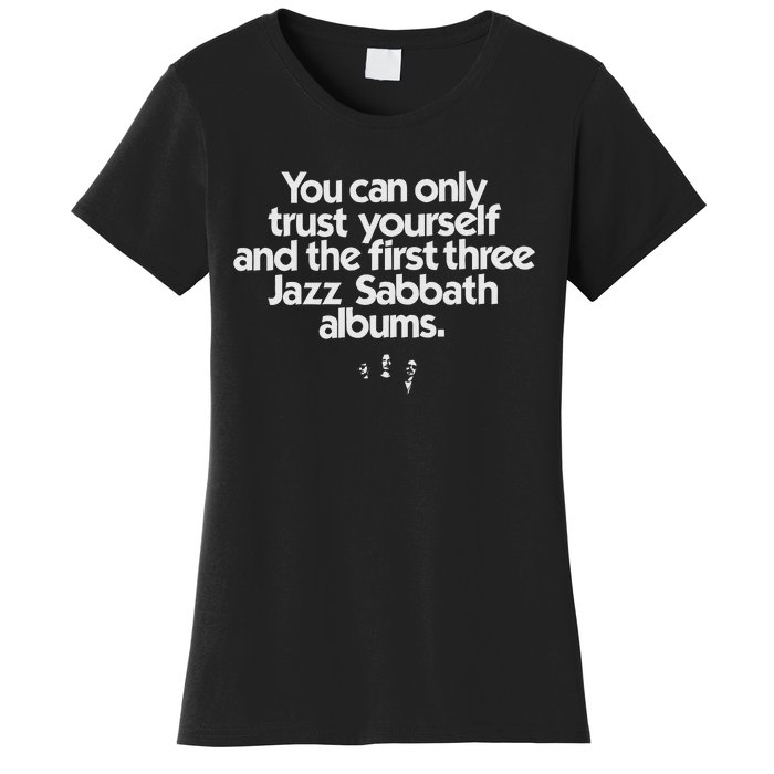 Jazz Sabbath You Can Only Trust Yourself Women's T-Shirt