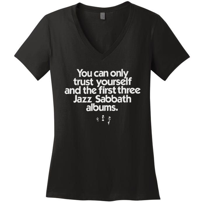 Jazz Sabbath You Can Only Trust Yourself Women's V-Neck T-Shirt