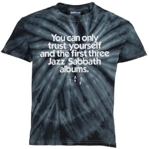 Jazz Sabbath You Can Only Trust Yourself Kids Tie-Dye T-Shirt