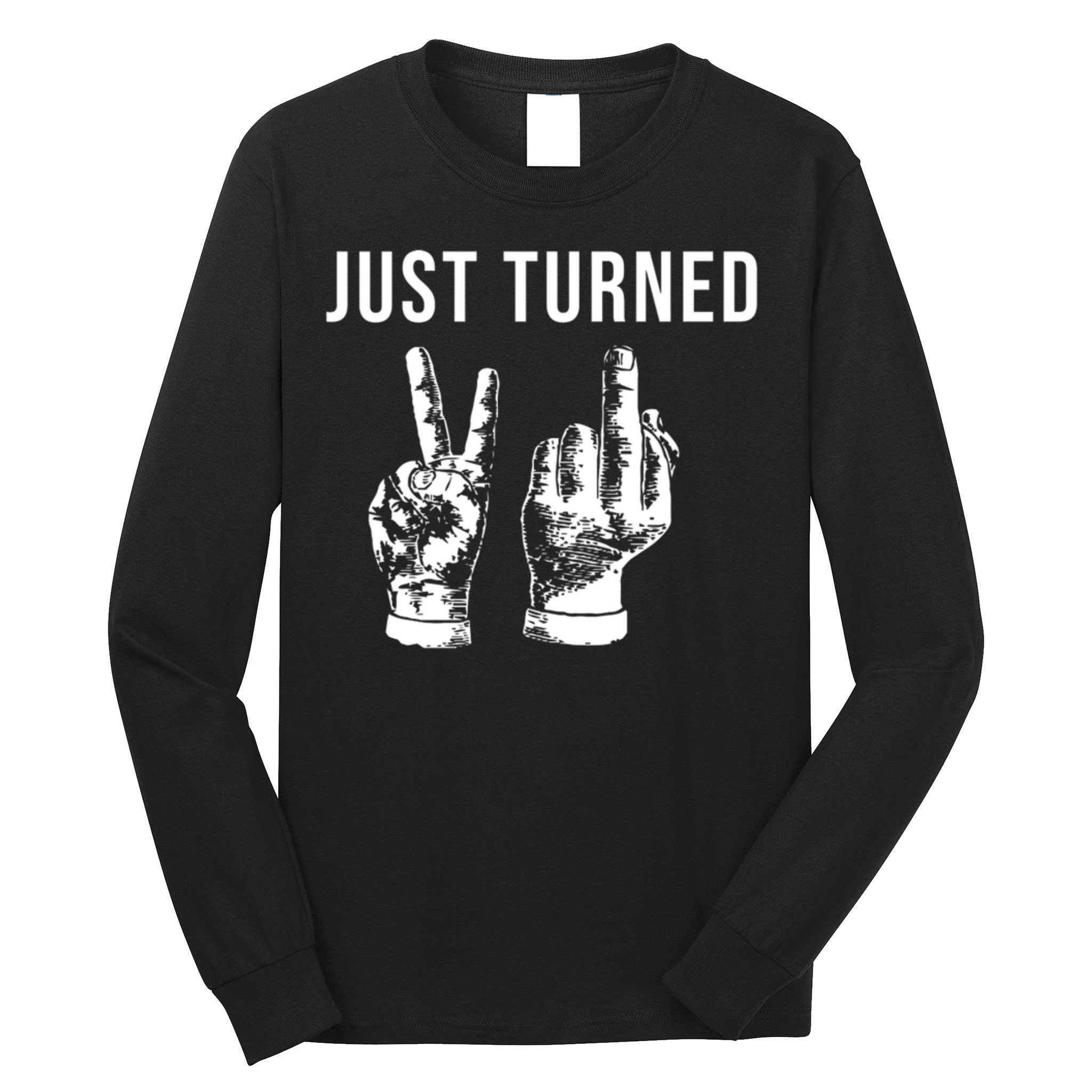 Just Turned 21 Birthday Gifts Long Sleeve Shirt