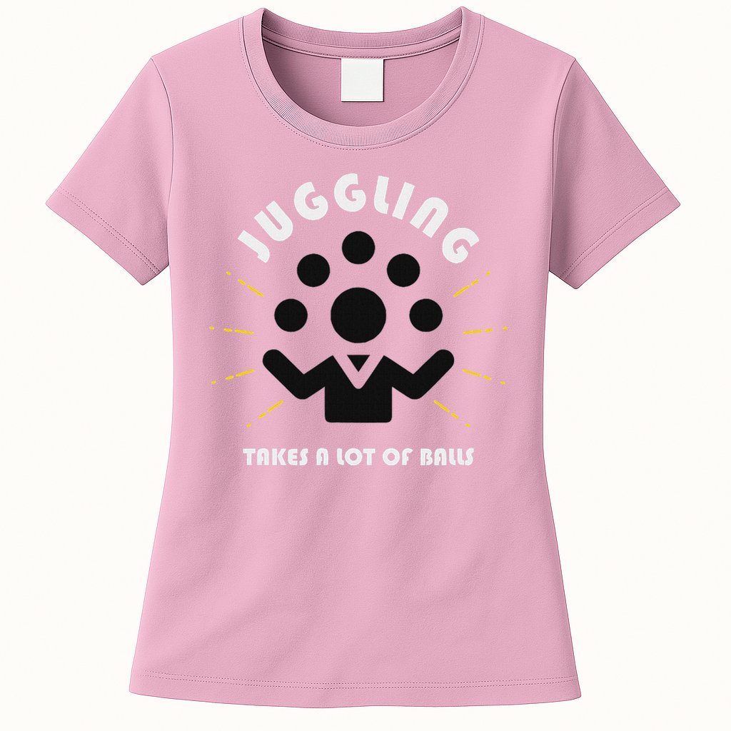 Juggling Takes A Lot Of Balls  Womens T-Shirt