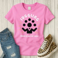 Juggling Takes A Lot Of Balls  Womens T-Shirt