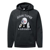 John Tipsy Adams President John Quincy Adams 4th Of July Performance Fleece Hoodie