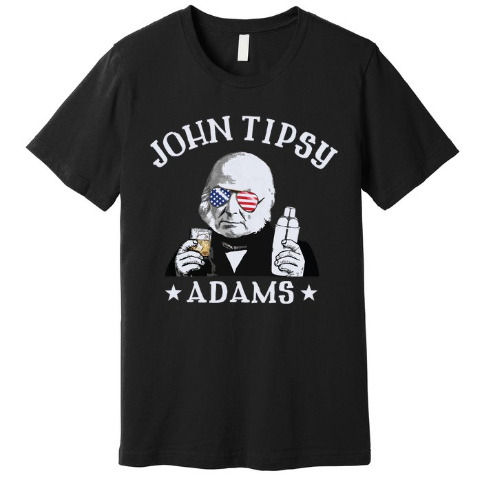 John Tipsy Adams President John Quincy Adams 4th Of July Premium T-Shirt