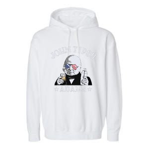 John Tipsy Adams President John Quincy Adams 4th Of July Garment-Dyed Fleece Hoodie