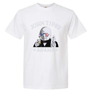 John Tipsy Adams President John Quincy Adams 4th Of July Garment-Dyed Heavyweight T-Shirt