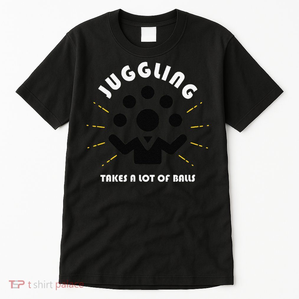 Juggling Takes a Lot of Balls Tall T-Shirt