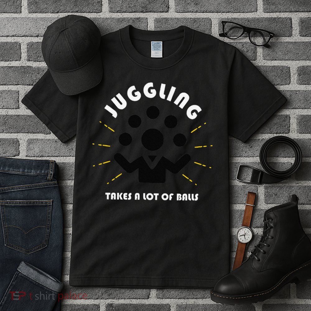 Juggling Takes a Lot of Balls Tall T-Shirt