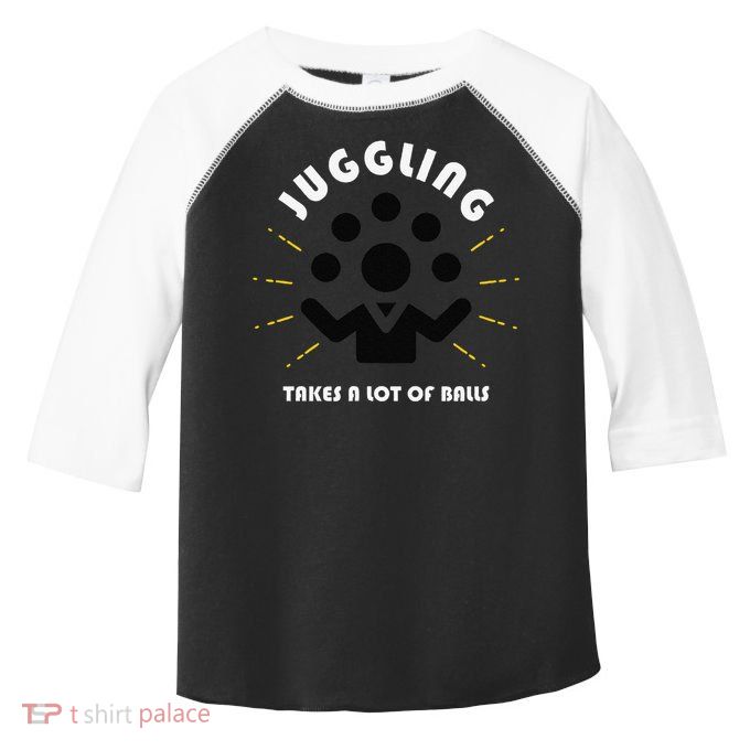 Juggling Takes a Lot of Balls Toddler Fine Jersey T-Shirt
