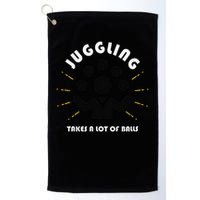 Juggling Takes a Lot of Balls Golf Towel