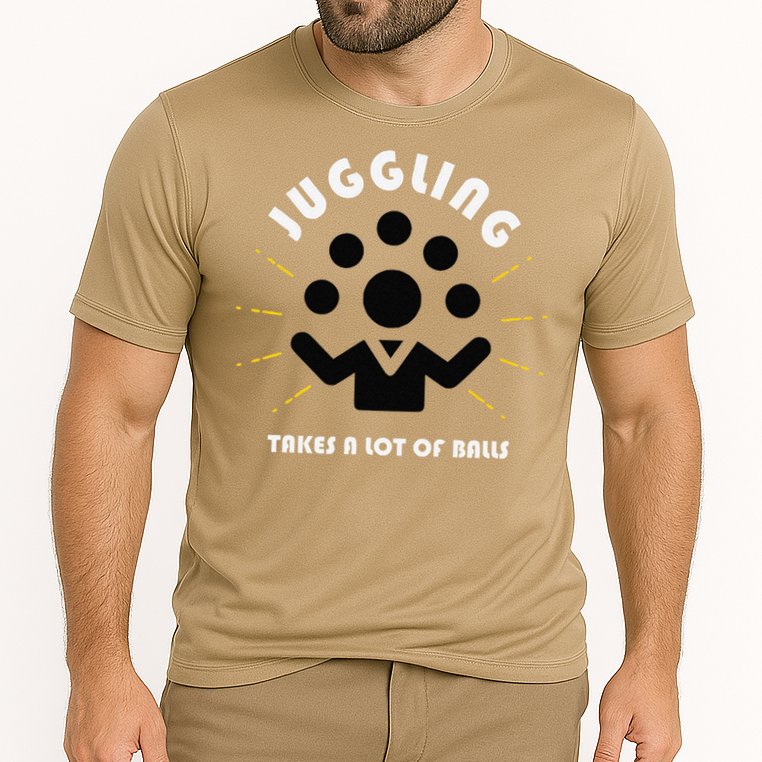 Juggling Takes a Lot of Balls Performance Shirt