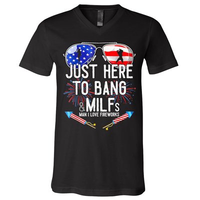 Just-Here To Bang & Milfs Man I Love Fireworks 4th Of July V-Neck T-Shirt