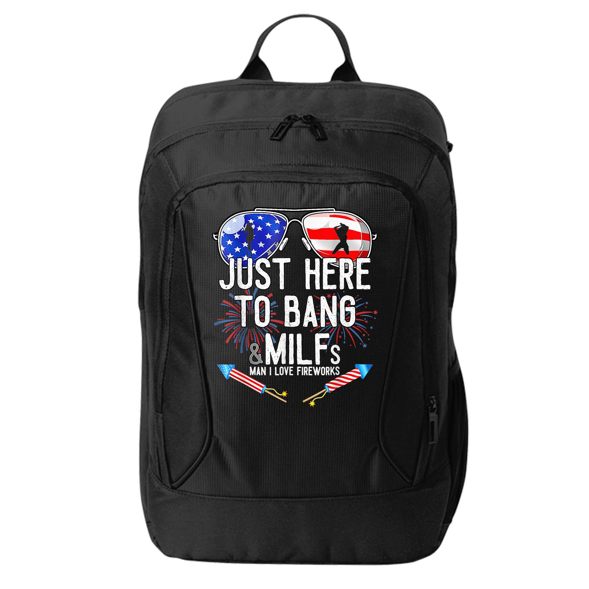 Just-Here To Bang & Milfs Man I Love Fireworks 4th Of July City Backpack