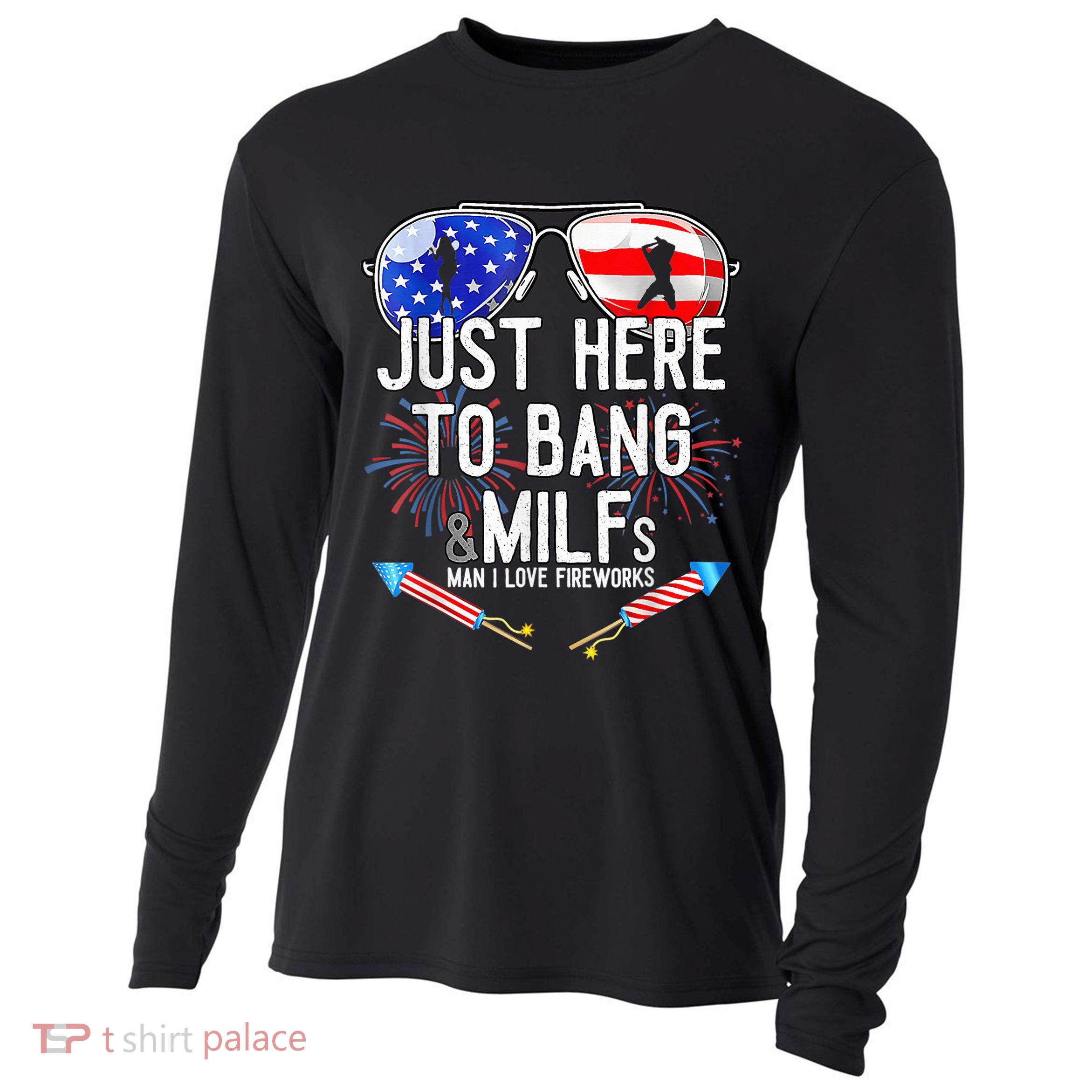 Just-Here To Bang & Milfs Man I Love Fireworks 4th Of July Cooling Performance Long Sleeve Crew