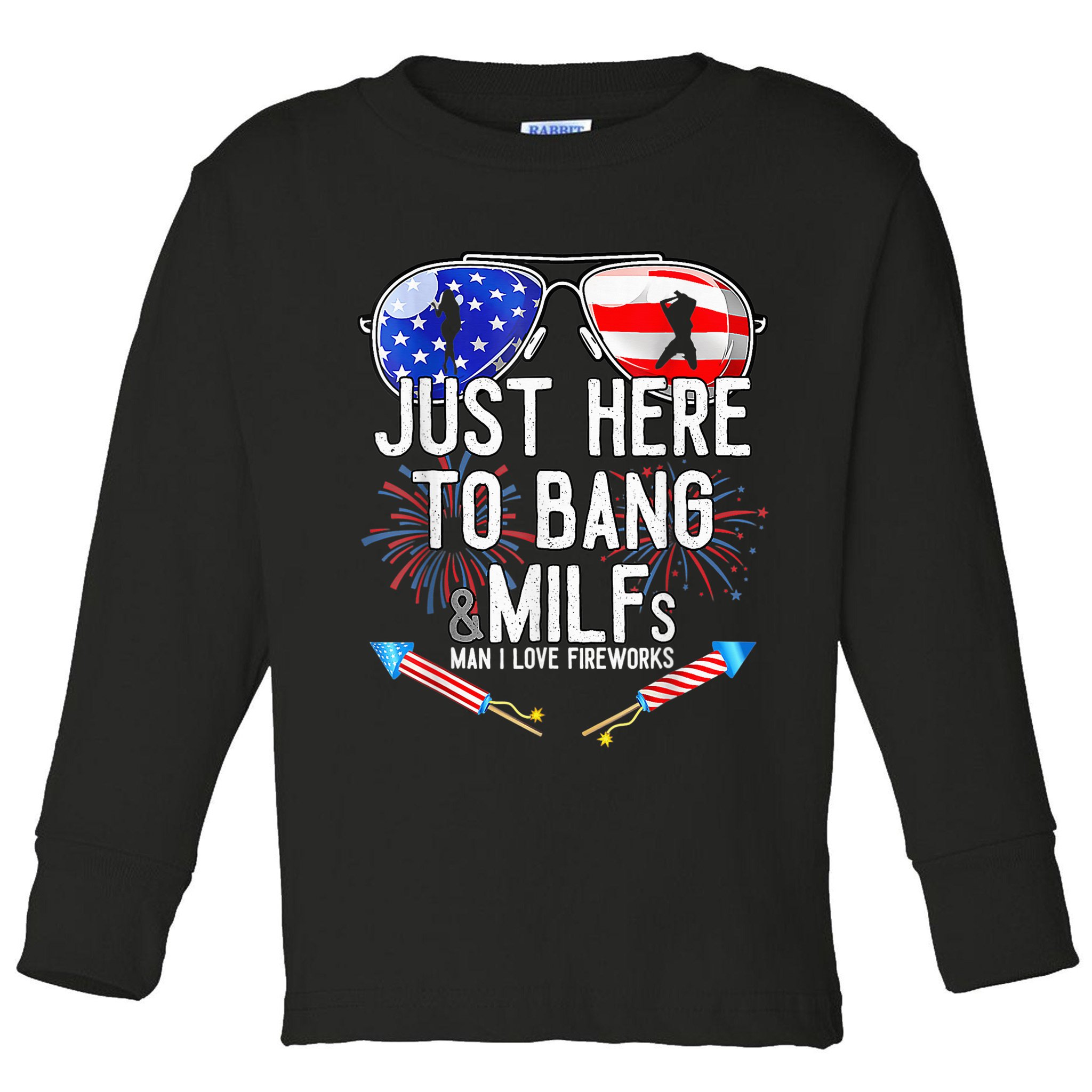 Just-Here To Bang & Milfs Man I Love Fireworks 4th Of July Toddler Long Sleeve Shirt