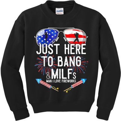 Just-Here To Bang & Milfs Man I Love Fireworks 4th Of July Kids Sweatshirt