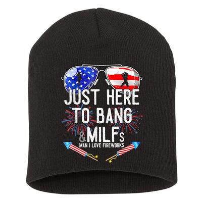 Just-Here To Bang & Milfs Man I Love Fireworks 4th Of July Short Acrylic Beanie