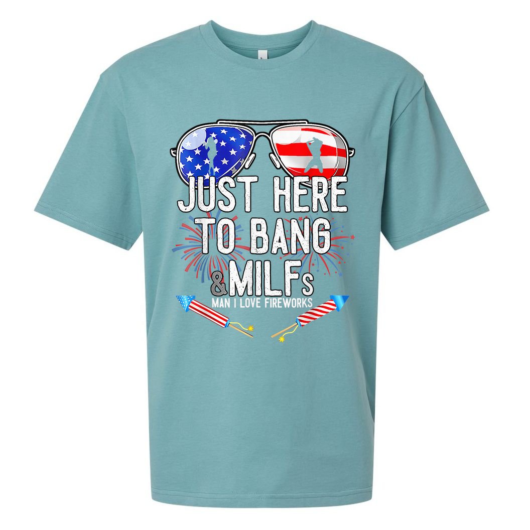 Just-Here To Bang & Milfs Man I Love Fireworks 4th Of July Sueded Cloud Jersey T-Shirt