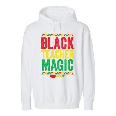 Juneteenth Teacher Black History Month Gift Black Teacher Magic Cute Gift Garment-Dyed Fleece Hoodie