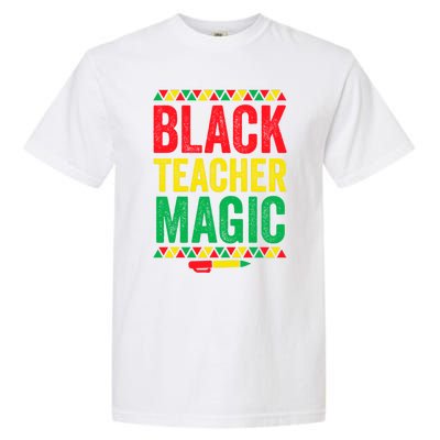 Juneteenth Teacher Black History Month Gift Black Teacher Magic Cute Gift Garment-Dyed Heavyweight T-Shirt